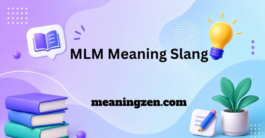 MLM Meaning Slang