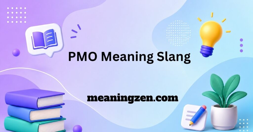 PMO Meaning Slang