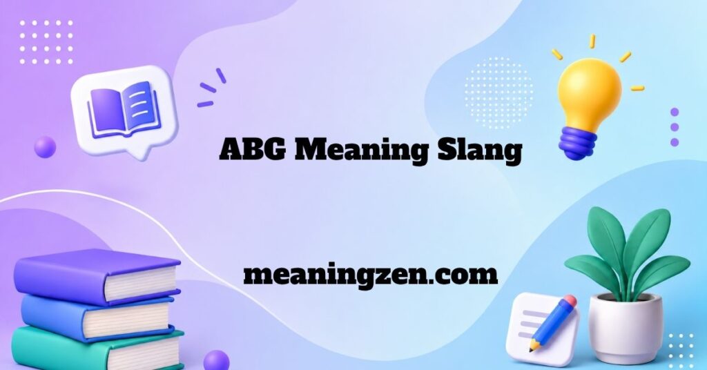 ABG Meaning Slang