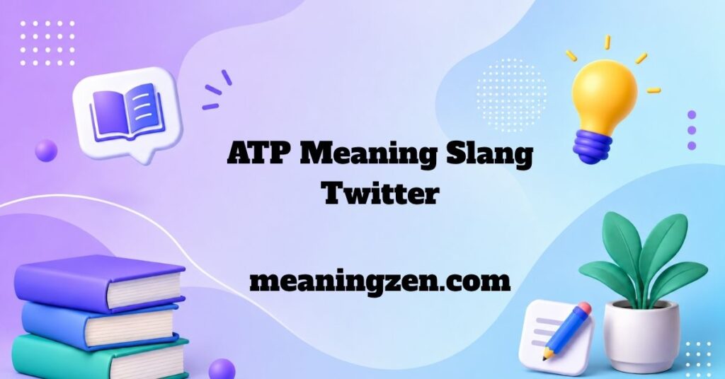 ATP Meaning Slang Twitter