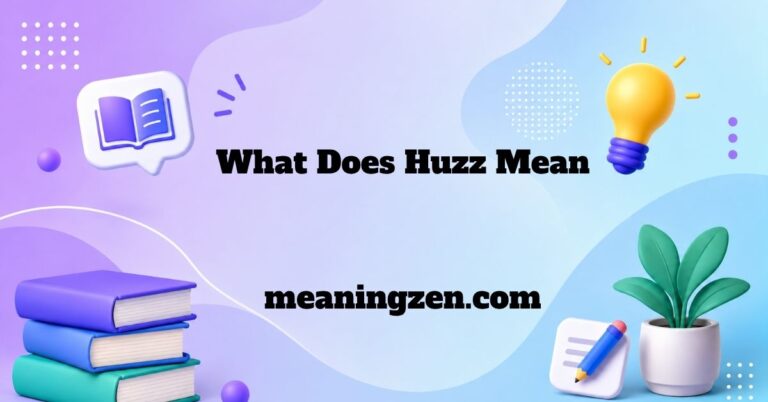 What Does Huzz Mean