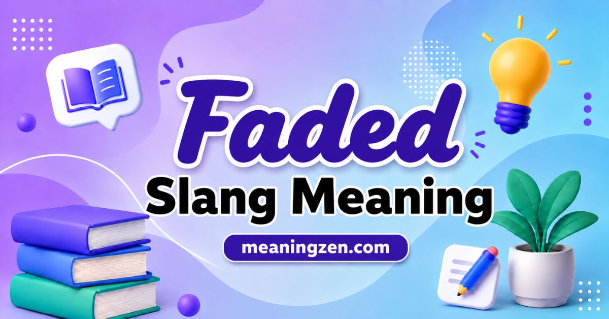 Faded Meaning Slang