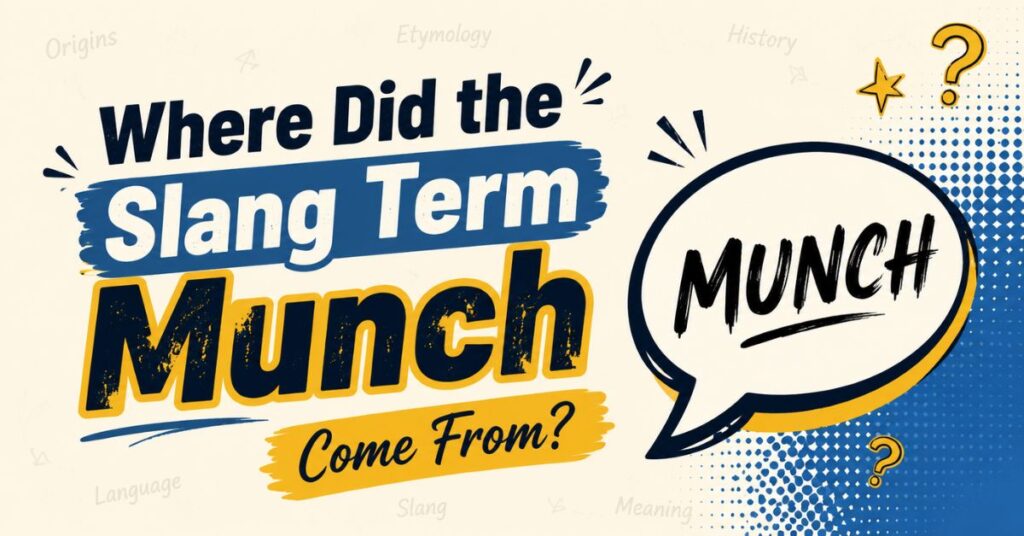 Munch Meaning Slang: 23 Surprising Facts You’ll Love 2 Where Did the Slang Term Munch Come From?