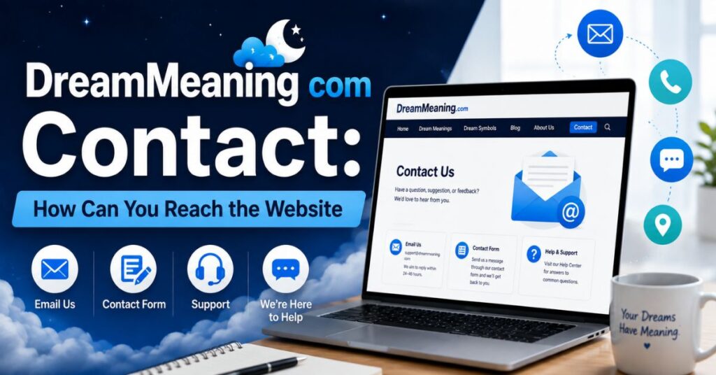 DreamMeaning com Contact: How Can You Reach the Website