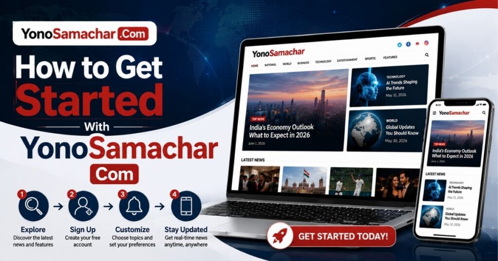 YonoSamachar Com Review: News, Features, Safety & Updates 2026 5 How to Get Started With YonoSamachar Com
